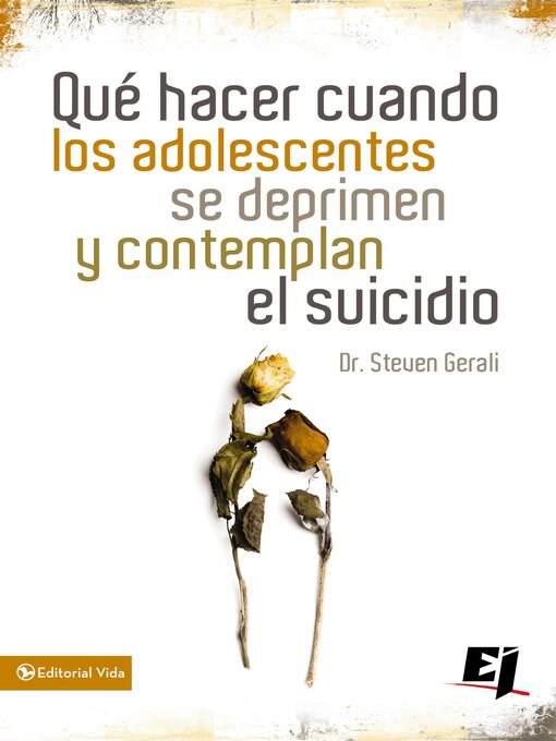 Title details for Qué hacer cuando los adolescentes se deprimen y contemplan el suicidio by Steven Gerali - Available